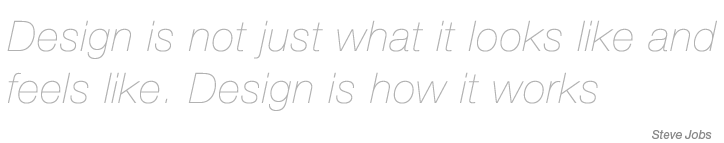 Design is not just what it looks like and feels like. Design is how it works